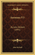 Sermons V3: By John McNeill (1891)