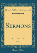 Sermons, Vol. 2 (Classic Reprint)