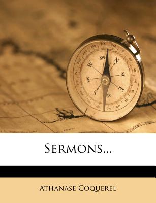 Sermons... - Coquerel, Athanase