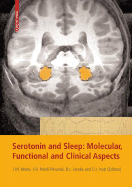 Serotonin and Sleep: Molecular, Functional and Clinical Aspects - Monti, Jaime M (Editor), and Pandi-Perumal, S R (Editor), and Jacobs, Barry L (Editor)