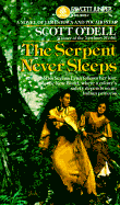 Serpent Never Sleeps - O'Dell, Scott