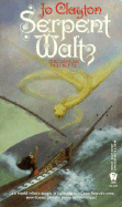 Serpent Waltz: The Dancer Trilogy Book 2 - Clayton, Jo
