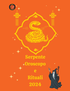 Serpente Oroscopo e Rituali 2024