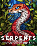 Serpents Livre de Coloriage: Belles Images ? Colorier pour se D?tendre