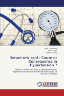 Serum Uric Acid: Cause or Consequence in Hypertension ?