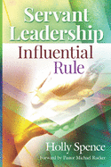 Servant Leadership: Influential Rule