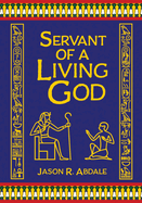 Servant of a Living God: A Novel of Ancient Egypt