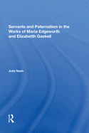 Servants and Paternalism in the Works of Maria Edgeworth and Elizabeth Gaskell