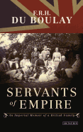 Servants of Empire: An Imperial Memoir of a British Family