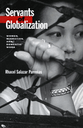 Servants of Globalization: Women, Migration, and Domestic Work, First Edition