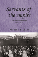 Servants of the Empire: The Irish in Punjab 1881-1921