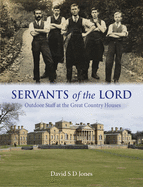 Servants of the Lord: Outdoor Staff at the Great Country Houses