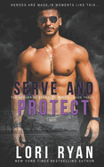 Serve and Protect: A Small Town Romantic Suspense Novel