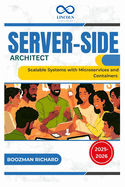 Server-Side Architect: Scalable Systems with Microservices and Containers