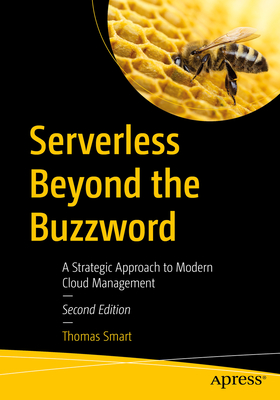 Serverless Beyond the Buzzword: A Strategic Approach to Modern Cloud Management - Smart, Thomas