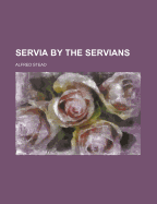 Servia by the Servians