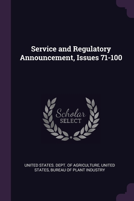 Service and Regulatory Announcement, Issues 71-100 - United States Dept of Agriculture (Creator), and United States (Creator), and Bureau of Plant Industry (Creator)