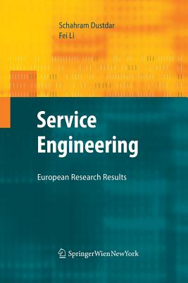 Service Engineering: European Research Results - Dustdar, Schahram, and Li, Fei