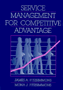 Service Management for Competitive Advantage - Fitzsimmons, James A, Professor, and Fitzsimmons, Mona J