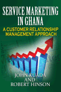 Service Marketing in Ghana: A Customer Relationship Management Approach