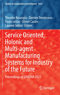 Service Oriented, Holonic and Multi-agent Manufacturing Systems for Industry of the Future: Proceedings of SOHOMA 2021