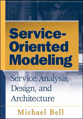 Service-Oriented Modeling - Bell, Michael