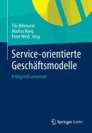 Service-Orientierte Geschaftsmodelle: Erfolgreich Umsetzen