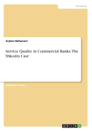 Service Quality in Commercial Banks. the Shkodra Case