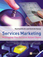 Services Marketing: Managing the Service Value Chain. Manfred Bruhn and Dominik Georgi