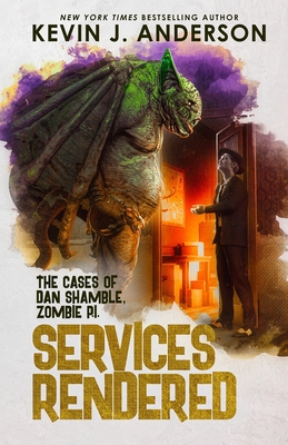 Services Rendered: Dan Shamble, Zombie P.I. - Anderson, Kevin J