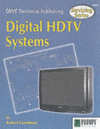 Servicing Digital HDTV Systems - Goodman, Robert, Ph.D., and Goodman, Bob