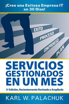 Servicios Gestionados En Un Mes - !Cree Una Exitosa Empresa IT En 30 Dias! - 2* Edicion - Palachuk, Karl W