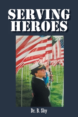 Serving Heroes - Sky, B, Dr.