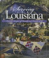Serving Louisiana: Favorite Recipes of Family and Friends of the LSU AgCenter
