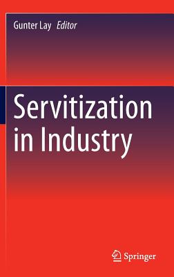 Servitization in Industry - Lay, Gunter (Editor)