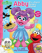 Sesame Street Abby Mix & Match Nursery Rhymes: With Touch & Feel, Over 100 Silly Combinations