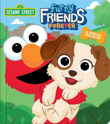 Sesame Street: Furry Friends Forever: A Touch & Feel Book - Froeb, Lori C