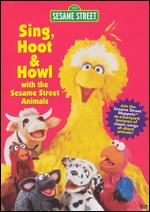 Sesame Street: Sing, Hoot & Howl with the Sesame Street Animals - 