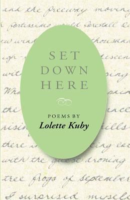 Set Down Here - Kuby, Lolette, PH.D.