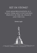 Set in Stone?: War Memorialisation as a Long-Term and Continuing Process in the UK, France and the USA