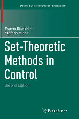 Set-Theoretic Methods in Control - Blanchini, Franco, and Miani, Stefano