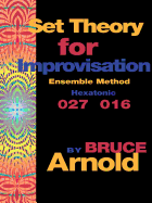 Set Theory for Improvisation Ensemble Method: Hexatonic 027 016