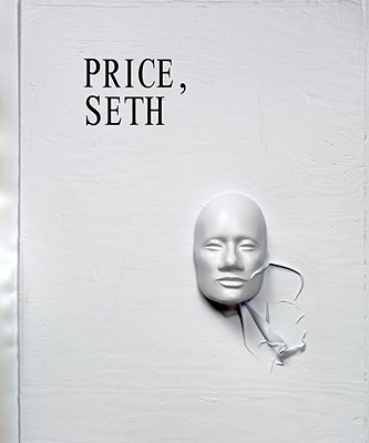Seth Price: Price, Seth - Price, Seth, and Ruf, Beatrix (Editor), and Newman, Michael (Text by)
