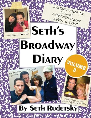 Seth's Broadway Diary, Volume 3 - Rudetsky, Seth