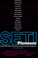 Seti Pioneers: Scientists Talk about Their Search for Extraterrestrial Intelligence - Swift, David W