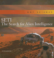 Seti: The Search for Alien Intelligence