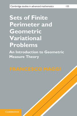 Sets of Finite Perimeter and Geometric Variational Problems: An Introduction to Geometric Measure Theory - Maggi, Francesco