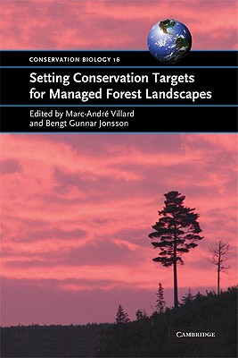 Setting Conservation Targets for Managed Forest Landscapes - Villard, Marc-Andr (Editor), and Jonsson, Bengt Gunnar (Editor)