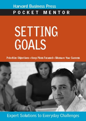 Setting Goals - Review, Harvard Business (Compiled by)