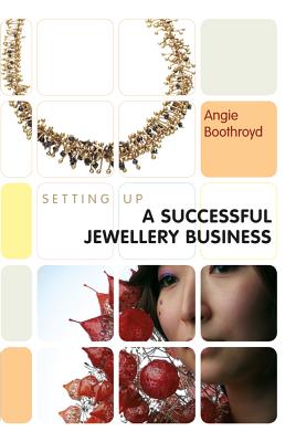 Setting Up a Successful Jewellery Business - Boothroyd, Angie